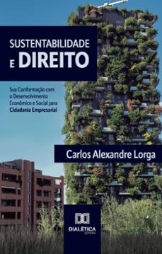 sustentabilidade e direito (ebook)-carlos alexandre lorga-9786527050407