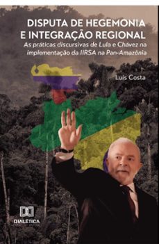 disputa de hegemonia e integraço regional (ebook)-lluis costa-9786527056607