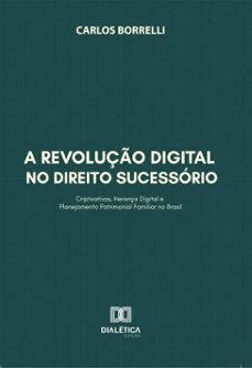 a revoluço digital no direito sucessorio (ebook)-carlos borrelli-9786527080107