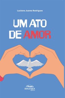um ato de amor (ebook)-luciana juarez rodrigues-9786527416807