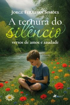 a ternura do silencio (ebook)-jorge ferreira simões-9786528023707