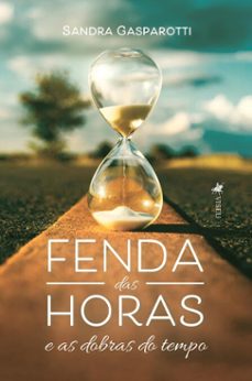 fenda das horas (ebook)-sandra gasparotti-9786528034307