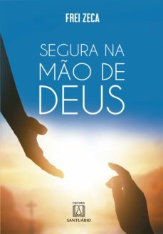 segura na mão de deus (ebook)-frei zeca-9786555270907