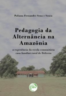 pedagogia da alternancia na amazonia (ebook)-poliana fernandes sena sousa-9786555785807