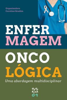 enfermagem oncológica (ebook)-caroline gradim-9786556756707