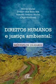 direitos humanos e justiça ambiental (ebook)-afonso murad-marcelo a. rocha-emilien vilas boas reis-9786558080107