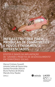 infraestrutura para produço de commodities e povos etnicamente diferenciados (ebook)-marcos cristiano zucarelli-antonio carlos de souza lima-daniela fernandes alarcon-9786581315207