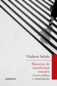 maneiras de transformar mundos (ebook)-vladimir safatle-9786586040807