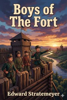 boys of the fort; or, a young captain's pluck (ebook)-9786726031207