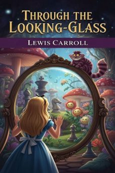 through the looking-glass (ebook)-lewis carroll-9786726560707
