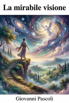 la mirabile visione: abbozzo d'una storia della divina comedia (ebook)-giovanni pascoli-9786726574407