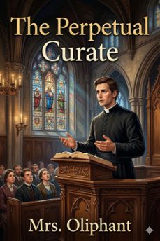 the perpetual curate (ebook)-mrs. oliphant-9786726584307