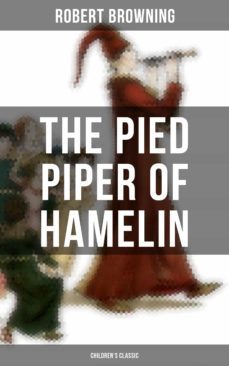 the pied piper of hamelin (children's classic) (ebook)-robert browning-9788027235407