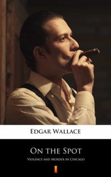 on the spot (ebook)-edgar wallace-9788381364607