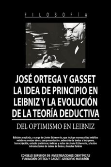 la idea de principio en leibniz y la evolución de la teoria deductiva : del optimismo en leibniz-jose ortega y gasset-9788400107307