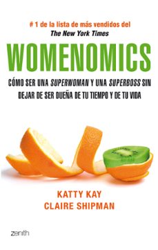 womenomics: como ser una superwoman y una superboss sin dejar de ser dueña de tu tiempo y de tu vida-9788408080107