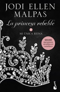 mi unica reina: la princesa rebelde 2-jodi ellen malpas-9788408231707