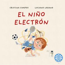 el niño electron (audiolibro)-cristina campos-luciano lozano-9788408292807