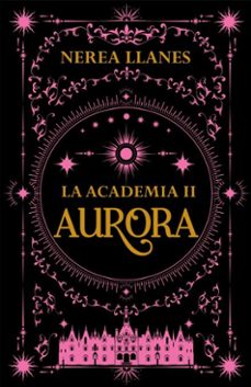 la academia 2. aurora (ebook)-nerea llanes-9788408305507