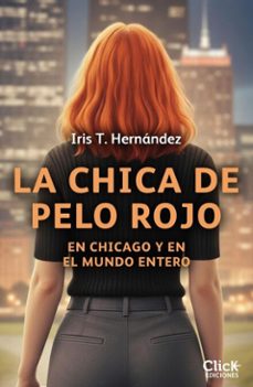 la chica de pelo rojo en chicago y en el mundo entero (ebook)-iris t. hernández-9788408320807