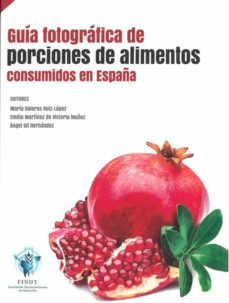 guia fotografica de porciones de alimentos consumidos en españa-martinez de victoria muñoz emilio, gil hernadez angel ruiz lopez maria dolores-9788409088607