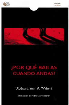 ¿por que bailas cuando andas?-abdourahman a. waberi-9788410001107