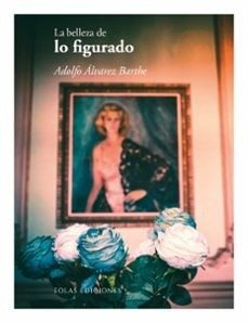 la belleza de lo figurado-adolfo alvarez barthe-9788410057807
