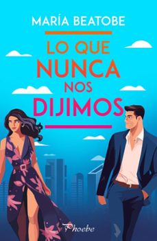 lo que nunca nos dijimos (ebook)-maria beatobe-9788410070707