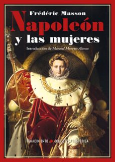 napoleón y las mujeres-frederic masson-9788410148307