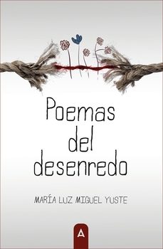 poemas del desenredo-maria luz miguel yuste-9788410155107