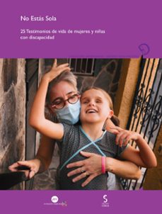 no estas sola. 25 testimonios de vida de mujeres y niñas con discapacidad-9788410167407