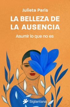 la belleza de la ausencia (ebook)-julieta paris-9788410179707