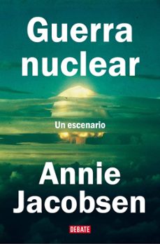 guerra nuclear-annie jacobsen-9788410214507