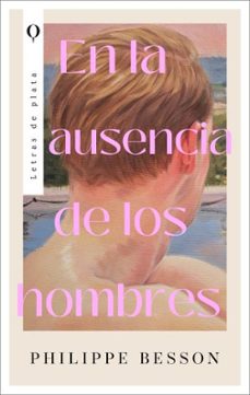 en la ausencia de los hombres-philippe besson-9788410439207