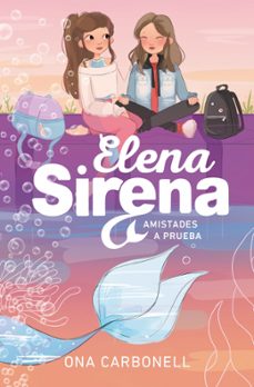 amistades a prueba (elena sirena 2)-ona carbonell-9788410489707