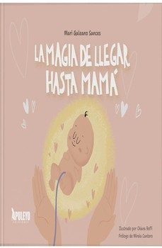 la magia de llegar hasta mama-mari galeano sances-9788410609907