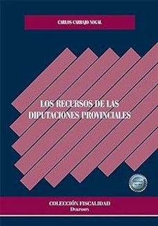 los recursos de las diputaciones provinciales-carlos carbajo nogal-9788410701007