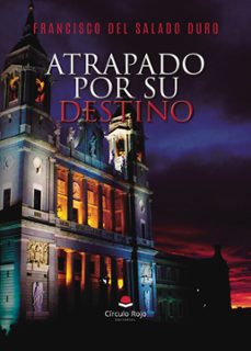 atrapado por su destino (ebook)-francisco del salado duro-9788410739307