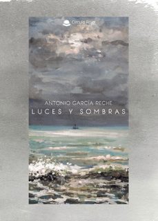 luces y sombras-antonio reche garcia-9788410828407
