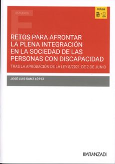 retos para afrontar la plena integracion en la sociedad de las pe rsonas con discapacidad-jose luis sanz lopez-9788410852907