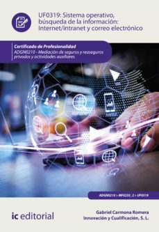 sistema operativo, busqueda de informacion: internet/intranet y correo electronico. adgn0210 (ebook)-gabriel carmona romera-9788411030007