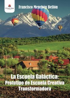 la escuela galactica: prototipo de escuela creativa transformadora (ebook)-francisco menchen bellon-9788411113007