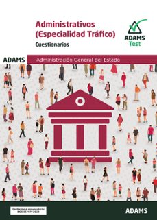 cuestionarios administrativos de la administracion general del estado, especialidad trafico-9788411165907