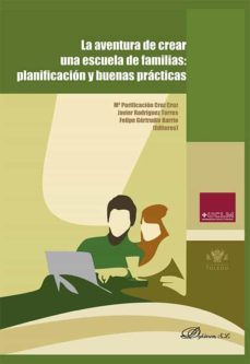 la aventura de crear una escuela de familias: planificacion y buenas practicas. (ebook)-mª purificacion cruz cruz-javier rodriguez torres-felipe gertrudix barrio-9788411224307