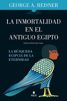 la inmortalidad en el antiguo egipto-george a. reisner-9788411314107