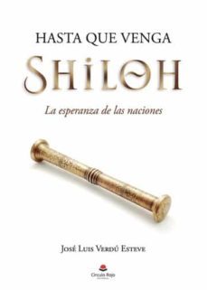 hasta que venga shiloh. la esperanza de las naciones-jose luis verdu esteve-9788411373807