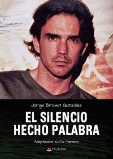 el silencio hecho palabra-jorge brown gonzalez-9788411375207