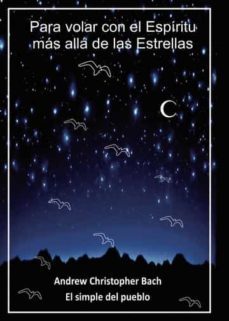 para volar con el espiritu mas alla de las estrellas-andrew christopher bach-9788411551007