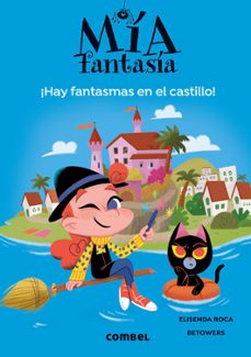 mia fantasia 7. hay fantasmas en el castillo-elisenda roca-9788411581707