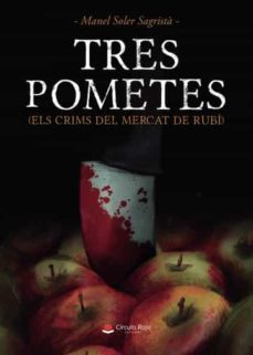 tres pometes (els crims del mercat de rubi)-manuel soler sagrista-9788411591607